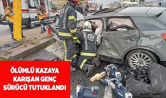Ölümlü kazaya karışan genç sürücü tutuklandı