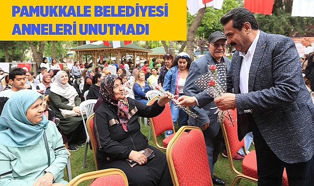 PAMUKKALE BELEDİYESİ ANNELERİ UNUTMADI