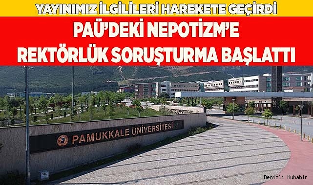 PAÜ'DEKİ NEPOTİZM'E REKTÖRLÜK SORUŞTURMA BAŞLATTI