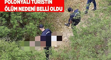 Polonyalı turistin ölüm nedeni belli oldu