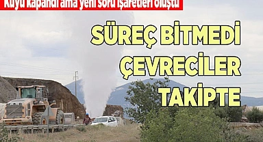 SARAYKÖY'DEKİ KUYU KAPANDI AMA YENİ SORU İŞARETLERİ OLUŞTU