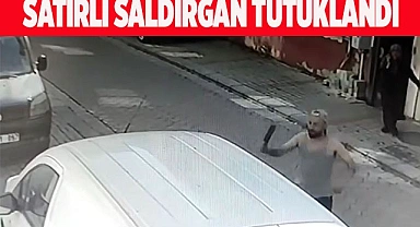 Satırlı saldırgan tutuklandı