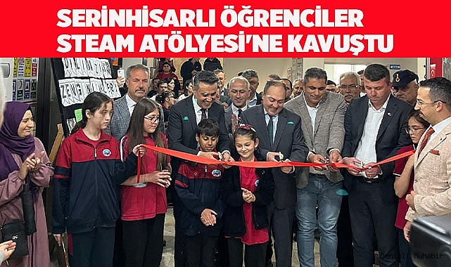 SERİNHİSARLI ÖĞRENCİLER STEAM ATÖLYESİ'NE KAVUŞTU