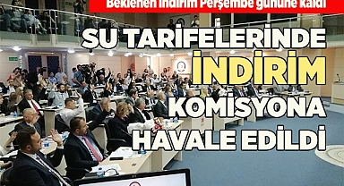 SU TARİFELERİ KOMİSYONDA GÖRÜŞÜLECEK