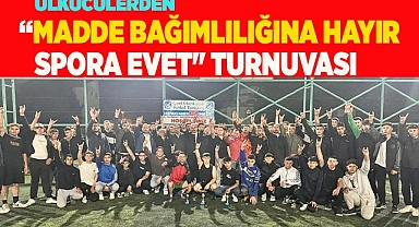 ÜLKÜCÜLERDEN ”'MADDE BAĞIMLILIĞINA HAYIR SPORA EVET'' TURNUVASI