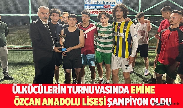 ÜLKÜCÜLERİN TURNUVASINDA EMİNE ÖZCAN ANADOLU LİSESİ ŞAMPİYON OLDU