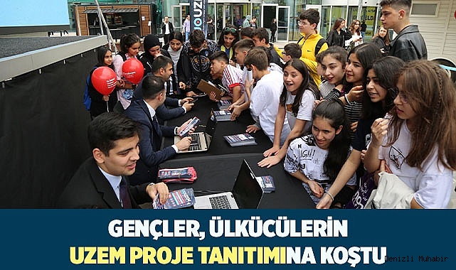 ÜLKÜCÜLERİN UZEM TANITIMINA GENÇLERDEN YOĞUN İLGİ