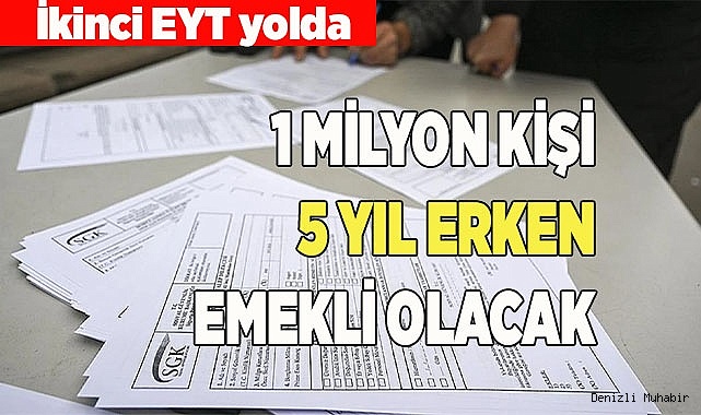 1 MİLYON KİŞİ 5 YIL ERKEN EMEKLİ OLACAK