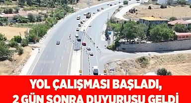 2 gün geç gelen “Yol’da çalışma var” duyurusu