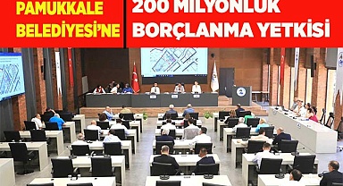 200 MİLYONLUK BORÇLANMA YETKİSİ