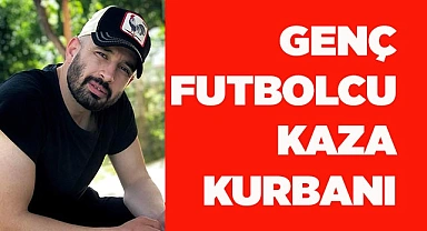Amatör futbolcu motosiklet kazasında hayatını kaybetti