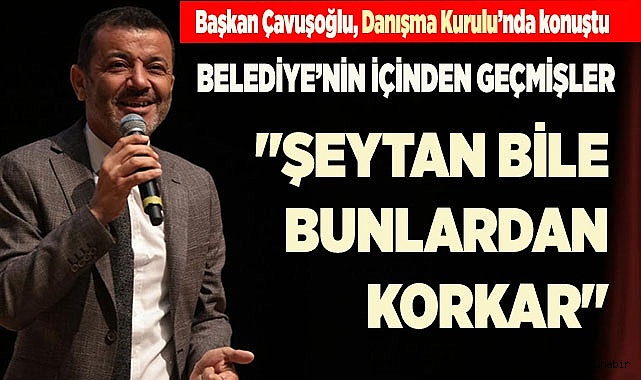 BAŞKAN ÇAVUŞOĞLU, 'BELEDİYENİN İÇİNDEN GEÇMİŞLER'