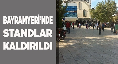 BAYRAMYERİ’NDEKİ STANDLAR KALDIRILDI