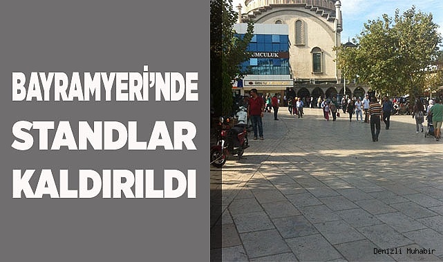 BAYRAMYERİ’NDEKİ STANDLAR KALDIRILDI