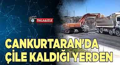 CANKURTARAN'DA ÇİLE KALDIĞI YERDEN