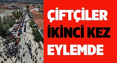 Çiftçiler ikinci kez eylemde
