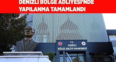 Denizli Bölge Adliyesi’nde yapılanma tamamlandı