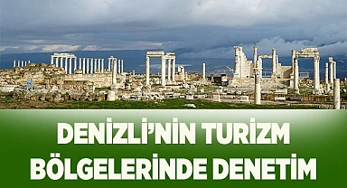 Denizli’nin turizm bölgelerinde denetim