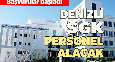 DENİZLİ SGK PERSONEL ALACAK