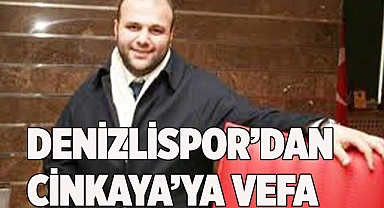 DENİZLİSPOR’DAN CİNKAYA’YA VEFA