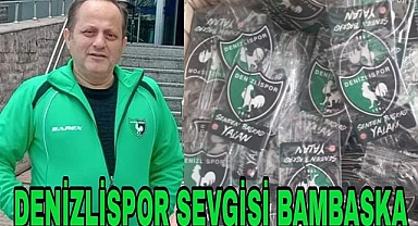 DENİZLİSPOR SEVGİSİ BAMBAŞKA