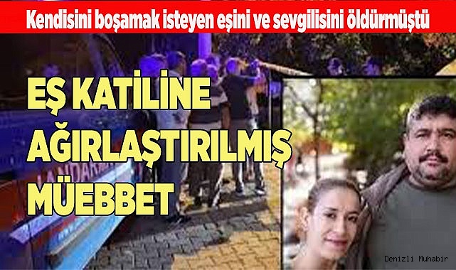 EŞ KATİLİNE AĞIRLAŞTIRILMIŞ MÜEBBET