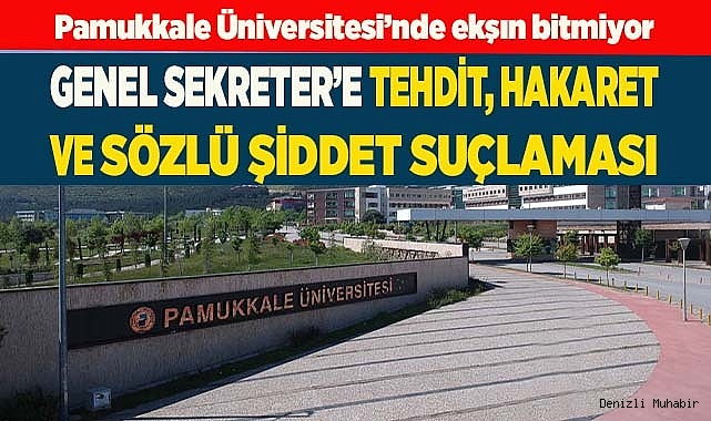 Genel Sekreter’e tehdit, ağır hakaret ve sözlü şiddet suçlaması