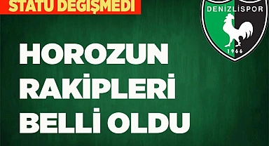HOROZUN RAKİPLERİ BELLİ OLDU