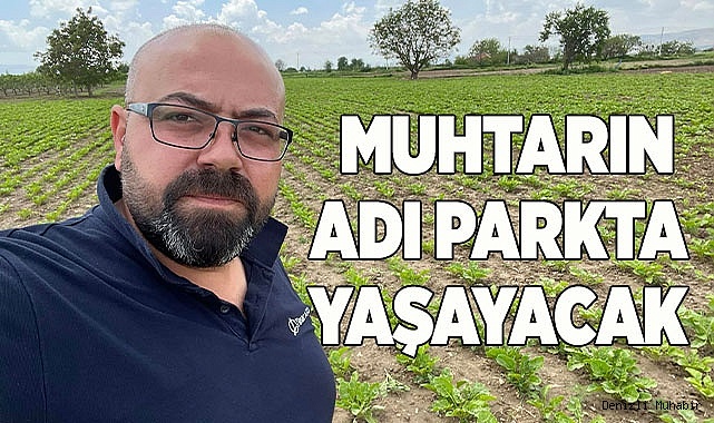 Kalp krizinden vefat eden genç muhtarın adı parka verildi
