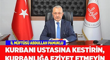 Kurbanı ustasına kestirin, kurbanlığa eziyet etmeyin