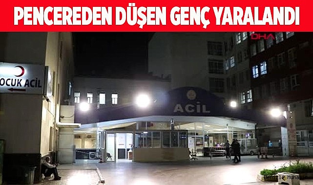 Pencereden düşen genç yaralandı