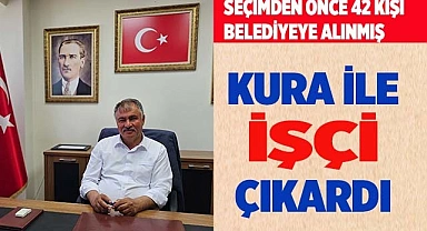 SEÇİMDEN ÖNCE 42 KİŞİ BELEDİYEYE ALINMIŞ