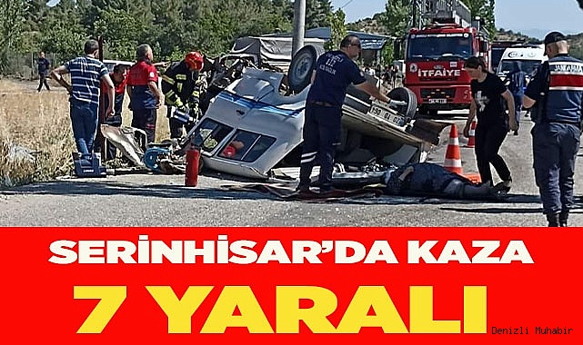 Serinhisar’da kaza 7 yaralı