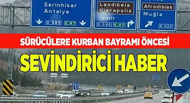 Sürücülere Kurban Bayramı öncesi sevindiren haber