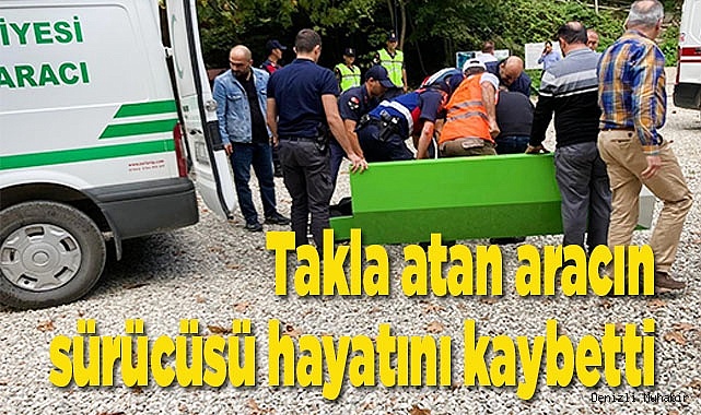 Takla atan aracın sürücüsü hayatını kaybetti