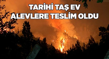 Tarihi taş ev alevlere teslim oldu