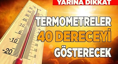 TERMOMETRELER 40 DERECEYİ GÖSTERECEK
