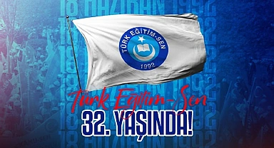 “TÜRK EĞİTİM SEN, TÜRKİYE’DİR! “