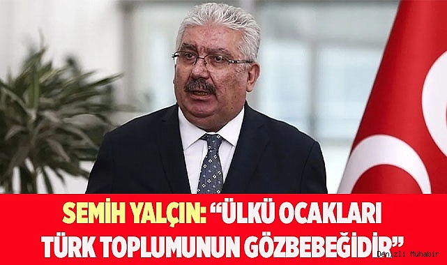 “ÜLKÜ OCAKLARI TÜRK TOPLUMUNUN GÖZBEBEĞİDİR”