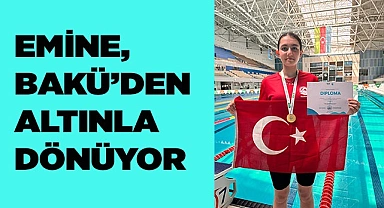 YÜZMEDE EMİNE DOĞA AKTAŞ, BAKÜ'DEN ALTIN ÇIKARDI