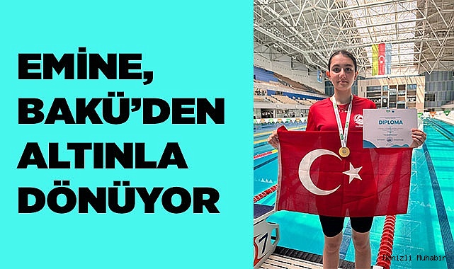 YÜZMEDE EMİNE DOĞA AKTAŞ, BAKÜ'DEN ALTIN ÇIKARDI