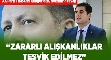 “Zararlı alışkanlıklar teşvik edilmez’’