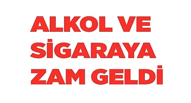 Alkol ve sigaraya zam geldi