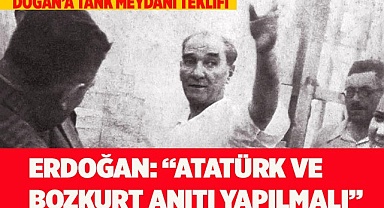 “ATATÜRK VE BOZKURT ANITI YAPILMALI”