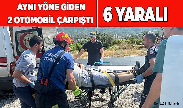 Aynı yöne giden 2 otomobil çarpıştı 6 yaralı