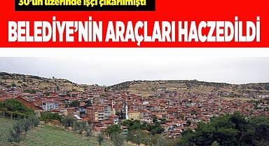 BELEDİYE’NİN  ARAÇLARI HACZEDİLDİ
