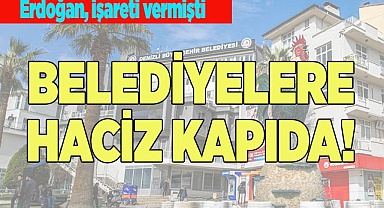 BELEDİYELERE HACİZ KAPIDA
