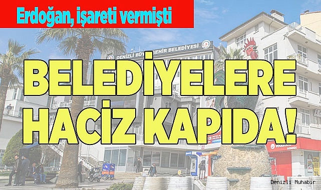 BELEDİYELERE HACİZ KAPIDA