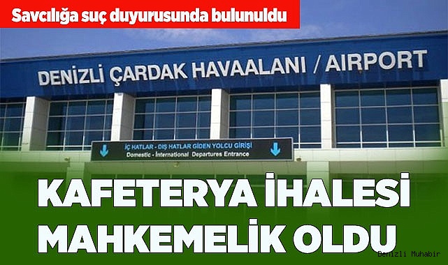 Çardak Havalimanındaki kafeterya ihalesi mahkemelik oldu