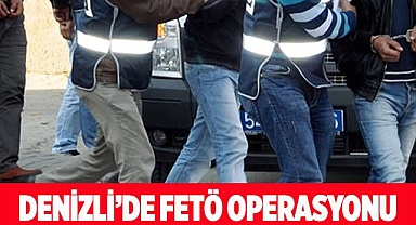 Denizli’de FETÖ operasyonu